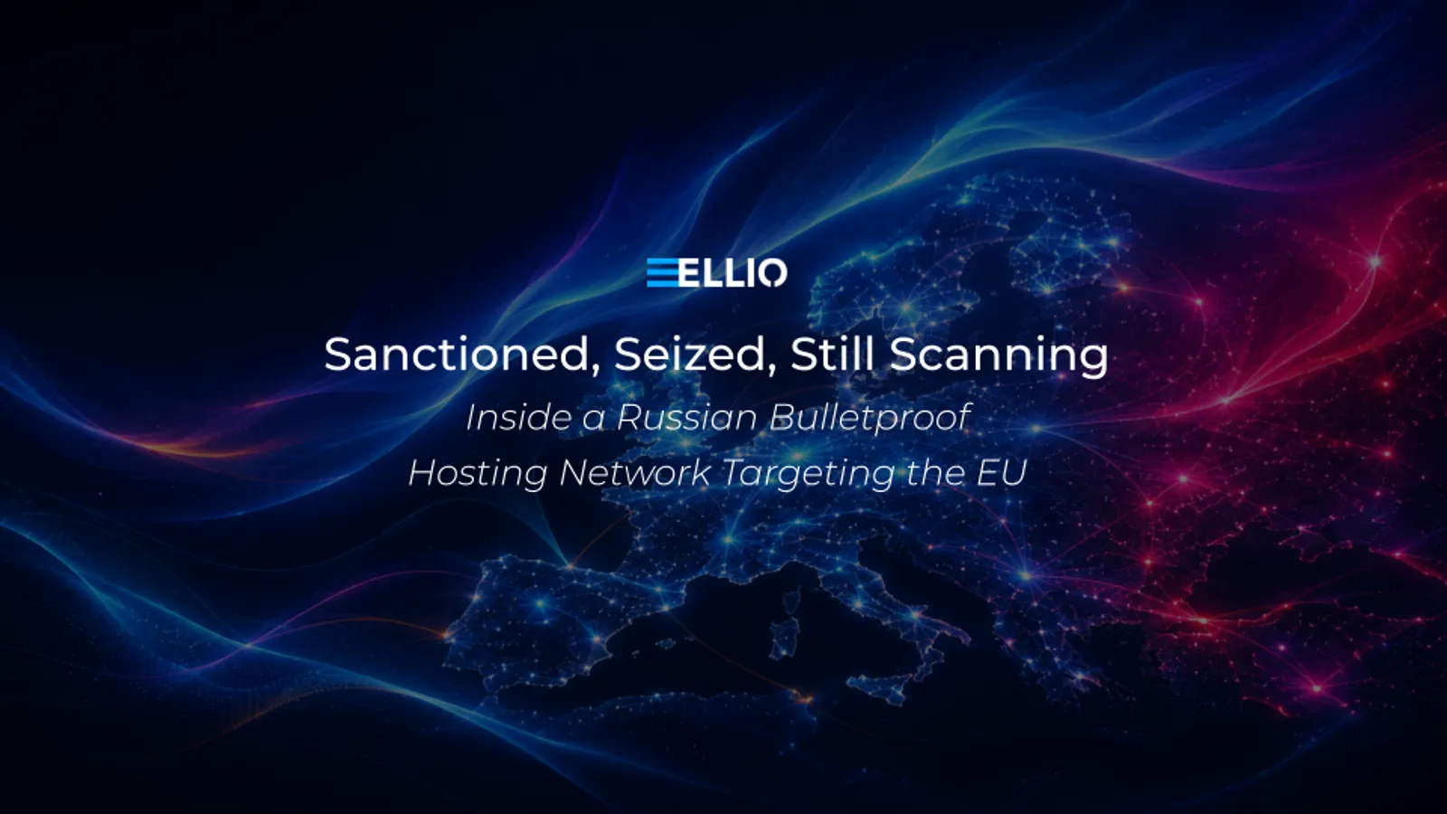 Digital network visualization with glowing blue and red connections overlaid with text "Sanctioned, Seized, Still Scanning - Inside a Russian Bulletproof Hosting Network Targeting the EU"